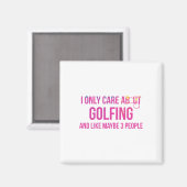 Ik geef alleen om Golfgolf-Humor Magneet (Voorkant / Achterkant)
