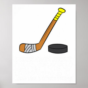 Ik Geef Alleen Om Hockey En Misschien Zo'n 3 Mense Poster