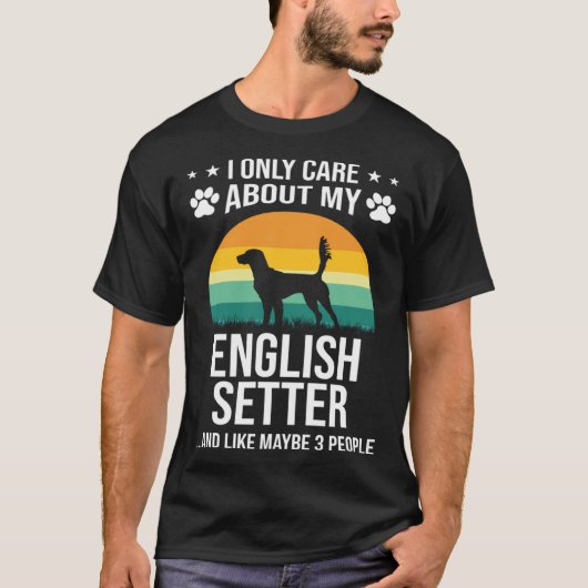 Ik geef alleen om mijn Engelse setter hond T-shirt (Voorkant)
