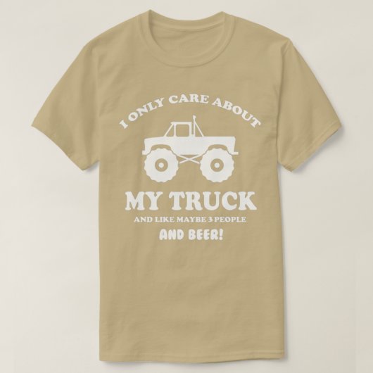 Ik geef alleen om mijn Truck en bier 2 T-shirt (Design voorkant)