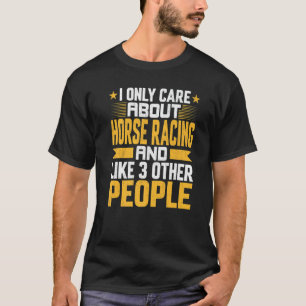 Ik geef alleen om paardenraces en andere 3-pe t-shirt
