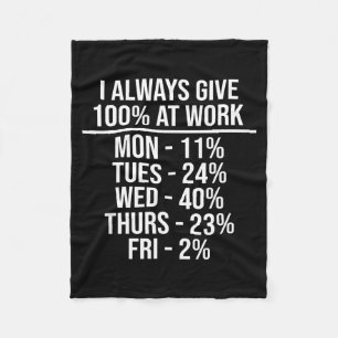 Ik Geef Altijd 100% Op Mijn Werk Grappige Werkcita Fleece Deken