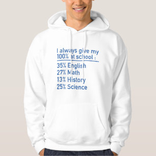 Ik geef altijd mijn 100 procent op school hoodie