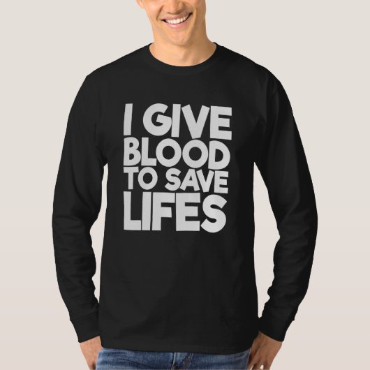 Ik geef bloed om levens te redden 1 t-shirt (Voorkant)