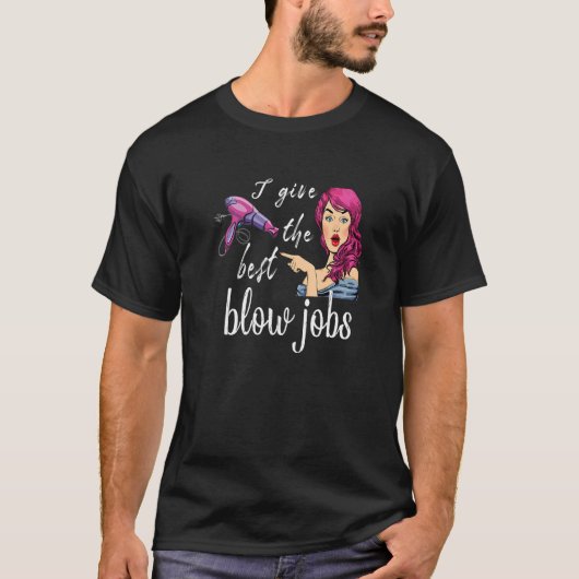 Ik Geef De Beste Föhn Kapsels  Kapper Kapsalon T-shirt (Voorkant)