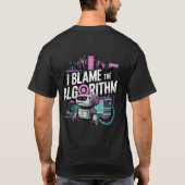 🤖Ik geef de schuld aan de makers van digitale inh T-shirt (Achterkant)