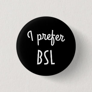 Ik geef de voorkeur aan BSL-toets Ronde Button 3,2 Cm