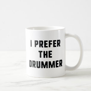 Ik geef de voorkeur aan de drummer koffiemok