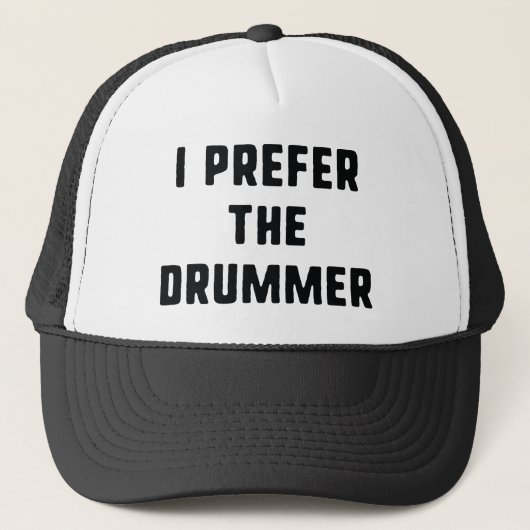 Ik geef de voorkeur aan de drummer trucker pet (Voorkant)