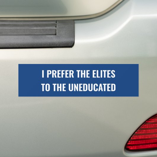 IK GEEF DE VOORKEUR AAN DE ELITES BUMPERSTICKER (Op auto)