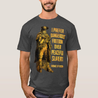 Ik geef de voorkeur aan gevaarlijke vrijheid boven t-shirt