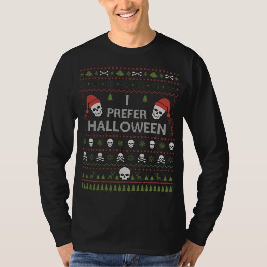 Ik geef de voorkeur aan Halloween KerstSweater Fun T-shirt (Voorkant)