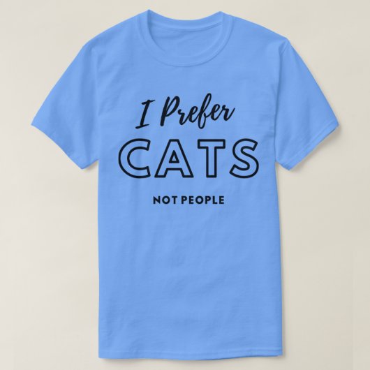 Ik geef de voorkeur aan katten niet aan mensen1 t-shirt (Design voorkant)