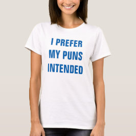 Ik geef de voorkeur aan mijn doel t-shirt
