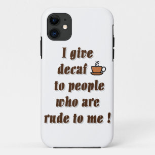 Ik geef decaf aan onbeleefd mensen Case-Mate iPhone case