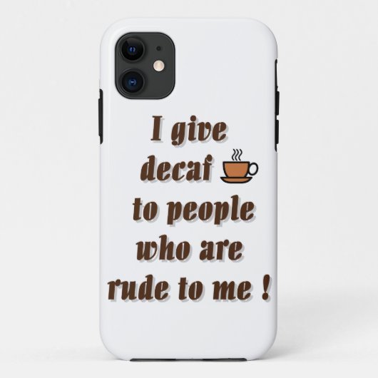 Ik geef decaf aan onbeleefd mensen Case-Mate iPhone case (Achterkant)