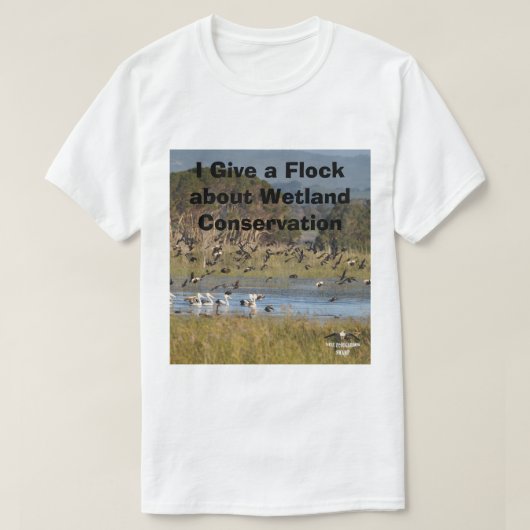 Ik geef een kudde over wetland Conservatie T-shirt (Design voorkant)