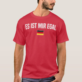 Ik Geef Er Niet Om in Duitse Taal Duitsland Grappi T-shirt