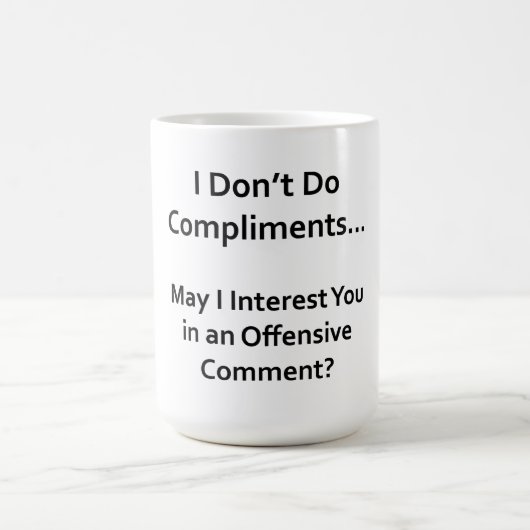 Ik Geef Geen Complimenten Koffiemok (Center)