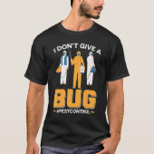 Ik geef geen controle van het insect van de Exterm T-shirt (Voorkant)