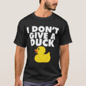 Ik geef geen Duck T-shirt (Voorkant)