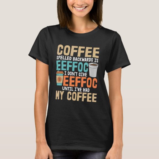 Ik geef geen Eeffoc Caffeine Addicted T-shirt (Voorkant)
