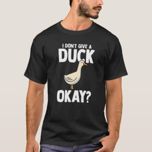 Ik geef geen eend goed Duck 1 T-shirt