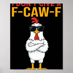 Ik Geef Geen F-caw-f Grappige Kip Quote Haan Poster