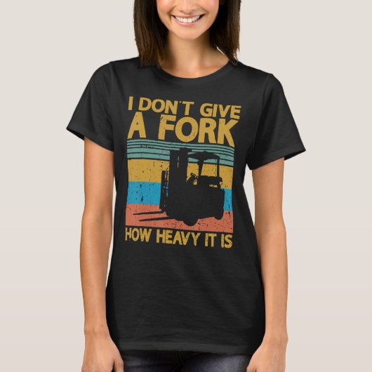 Ik geef geen Fork Certified Warehouse Forklift O T-shirt (Voorkant)