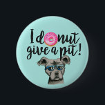 Ik geef geen foto. | Pit Bull Dog Pun Ronde Button 5,7 Cm<br><div class="desc">Dit is een leuk pun ontwerp dat zegt: "Ik geef geen pit". Er is een waterverf schilderij van een roze donut met kleurrijke sproinkles en een roze stier in het ontwerp. De pit is grijs en heeft blauwe zonnebrillen. Cute en grappig design voor hondenliefhebbers.</div>
