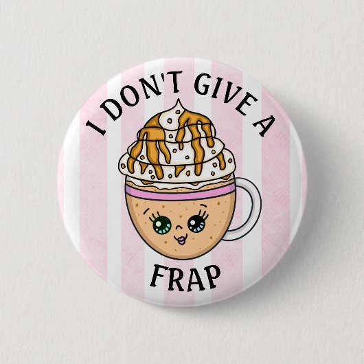 Ik geef geen frap, grappige coffee-citaat ronde button 5,7 cm (Voorkant)