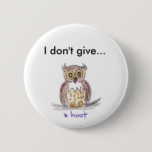 "Ik geef geen hoot"-knop Ronde Button 5,7 Cm (Voorkant)