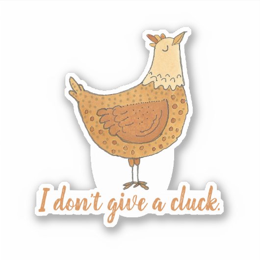 Ik Geef Geen Klap Grappige Kippengrap Sticker (Voorkant)