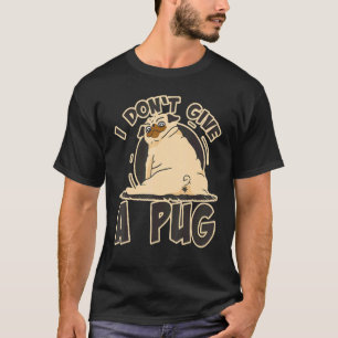 Ik Geef Geen Mops Kontsige Hond Mops Zeggen T-shirt