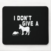 Ik geef geen Rat cadeau grappig Donkey, Animal Jok Muismat (Voorkant)