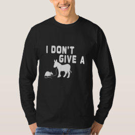 Ik geef geen Rat cadeau grappig Donkey, Animal Jok T-shirt