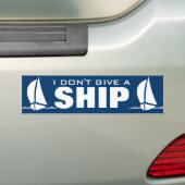 Ik geef geen schip Funny nautical bumper sticker (Op auto)