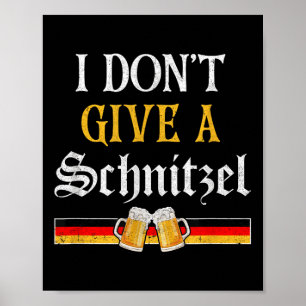 Ik geef geen Schnitzel Duitse bierwurst grappig _3 Poster