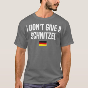 Ik geef geen Schnitzel Duitsland grappige Duitse S T-shirt