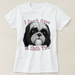 Ik geef geen Shih Tzu! T-shirt