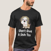 Ik geef geen sjiitische Tzu voor de nationale pupp T-shirt (Voorkant)