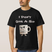 "Ik geef geen slok" Grumpy Mok T-shirt (Voorkant)