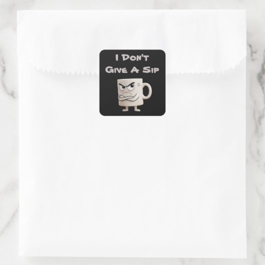 "Ik geef geen slok" Grumpy Mok Vierkante Sticker (Tas)