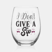 Ik geef geen slok stomeloze wijn glas (Achterkant)