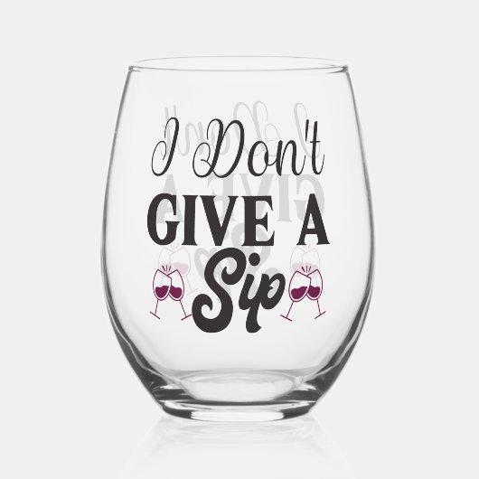 Ik geef geen slok stomeloze wijn glas (Achterkant)