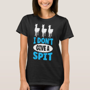 Ik geef geen spuugje voor een Llama. T-shirt