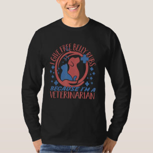 Ik geef gratis buikRubs Veterinarian Vet Tech. T-shirt
