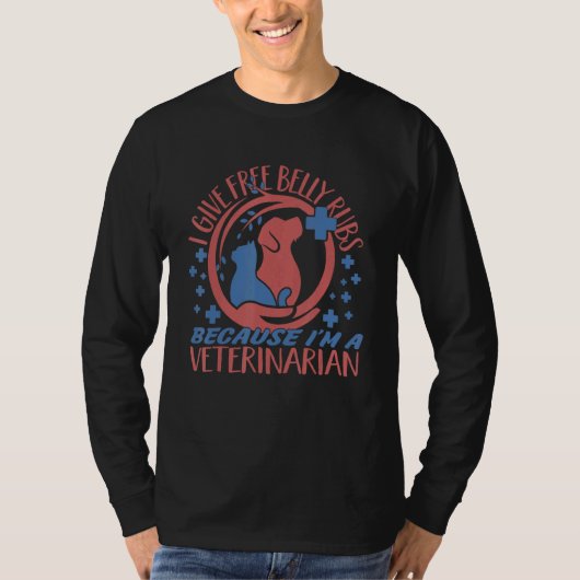 Ik geef gratis buikRubs Veterinarian Vet Tech. T-shirt (Voorkant)