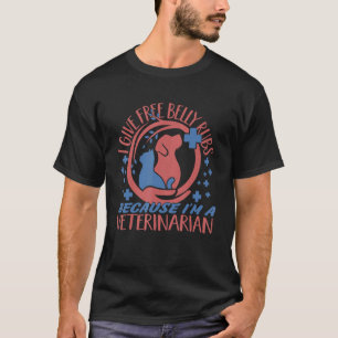 Ik geef gratis buikRubs Veterinarian Vet Tech. T-shirt