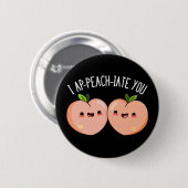 Ik geef je grappige peach pun Dark BG Ronde Button 5,7 Cm (Voorkant /achterkant)